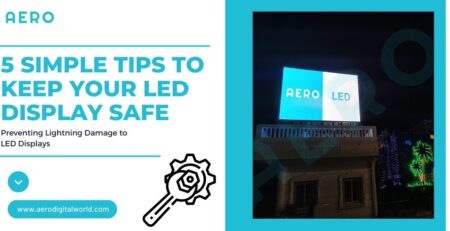 5 Simple Tips To Keep Your LED Display Safe